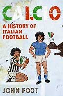 Calcio A Hisotry of Italian Football by John Foot  $10.94